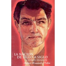 LA NACION DE SIGLO A SIGLO Y OTROS ENSAY