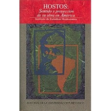 HOSTOS:SENTIDO Y PROYECCION DE SU OBRA