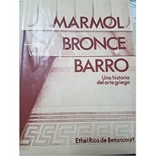 MARMOL, BRONCE Y BARRO