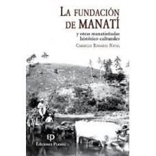 LA FUNDACION DE MANATI Y OTRAS MANATIEÑA