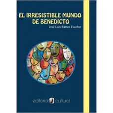 EL IRRESISTIBLE MUNDO DE BENEDICTO