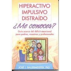 HIPERACTIVO, IMPULSIVO, DISTRAIDO ME