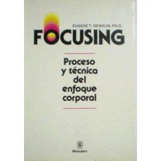 FOCUSING PROCESO Y TECNICA DEL ENFOQUE