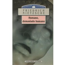 HUMANO, DEMASIADO HUMANO