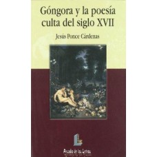 GONGORA Y LA POESIA CULTA DEL SIGLO XVII