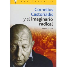 CORNELIUS CASTORIADIS Y EL IMAGINARIO