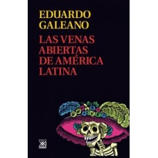 LAS VENAS ABIERTAS DE AMERICA LATINA