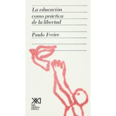 LA EDUCACION COMO PRACTICA DE LA LIBERTD