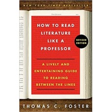 HOW TO READ LITERATURE LIKE A PROFESSOR