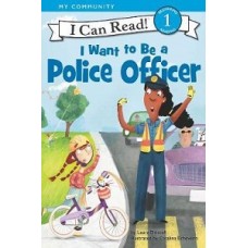 I WANT TO BE A POLICE OFFICER I CAN READ