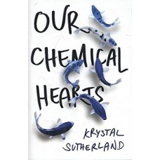 OUR CHEMICAL HEARTS