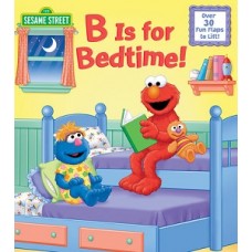 B IS FOR BEDTIME (SESAME STREET)