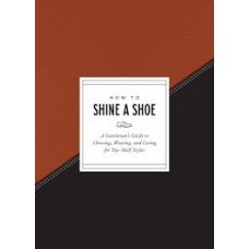 HOW TO  SHINE A SHOE