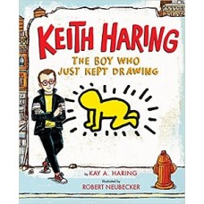 KEITH HARING: THE BOY WHO JUST KEPT DRAW