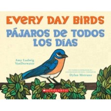 EVERY DAY BIRDS / PAJAROS DE TODOS LOS D