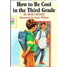 HOW TO BE COOL IN THE THIRD GRADE