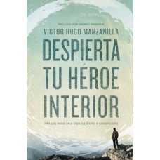 DESPIERTA TU HEROE INTERIOR 7 PASOS PARA