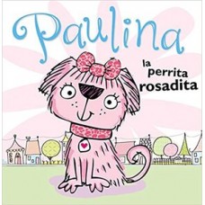 PAULINA LA PERRITA ROSADITA