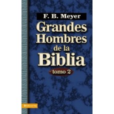 GRANDES HOMBRES DE LA BIBLIA TOMO 2