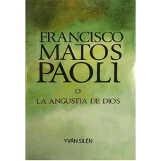 FRANCISCO MATOS PAOLI O LA ANGUSTIA DE