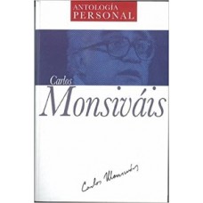 ANTOLOGIA PERSONAL CARLOS MONSIVAIS