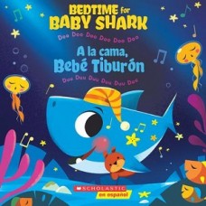 BEDTIME FOR BABY SHARK / A LA CAMA BEBE