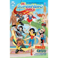 DC SUPER HERO GIRLS: FINALS CRISIS