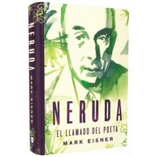 NERUDA EL LLAMADO DEL POETA