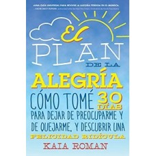 EL PLAN DE LA ALEGRIA COMO TOME 30 DIAS