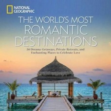 THE WORLDS MOST ROMANTIC DESTINATIONS