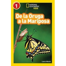 NATIONAL GEOGRAPHIC READERS: DE LA ORUGA