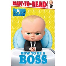 HOW TO BE A BOSS