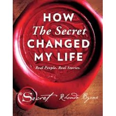 HOW THE SECRET CHANGED MY LIFE