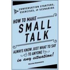 HOW TO MAKE SMALL TALK