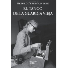 EL TANGO DE LA GUARDIA VIEJA