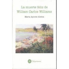 LA MUERTE FELIZ DE WILLIAM CARLOS WILLIA