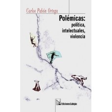 POLEMICAS POLITICA INTELECTUALES VIOLENT