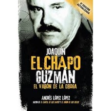 JOAQUIN EL CHAPO GUZMAN EL VARON DE LA D