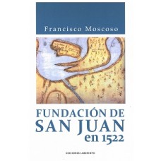 FUNDACION DE SAN JUAN EN 1522