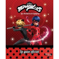 LAS AVENTURAS DE LADYBUG LA GUIA OFICIAL