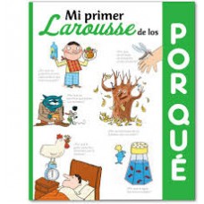 MI PRIMER LAROUSSE DE LOS PORQUE