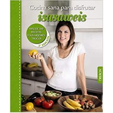 COCINA SANA PARA DIFRUTAR ISASAWEIS