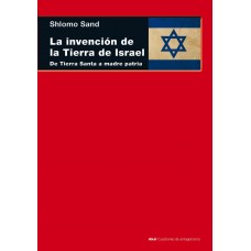 LA INVENCION DE LA TIERRA DE ISRAEL