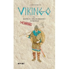 VIKINGO EL MANUAL DEL GUERRERO NORDICO