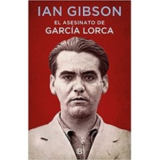 EL ASESINATO DE GARCIA LORCA