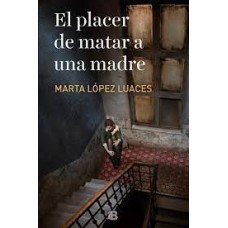 EL PLACER DE MATAR A UNA MADRE