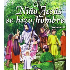 EL NIÑO JESUS SE HIZO HOMBRE VOLUMEN II