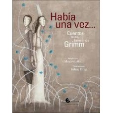 HABIA UNA VEZ CUENTOS HERMANOS GRIMM