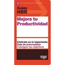 GUIAS HBR MEJORA TU PRODUCTIVIDAD