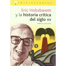 ERIC HOBSBAWM Y LA CRITICA DEL SIGLO XX